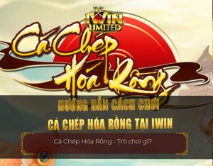 Hướng dẫn cách chơi Cá Chép Hóa Rồng tại iWin