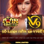 So sánh iWin và V9Bet: Lựa chọn nhà cái tốt nhất Việt Nam hiện nay