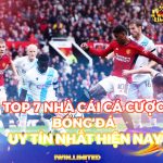 Top 7 nhà cái cược bóng đá uy tín nhất hiện nay: Thắng lớn 100%